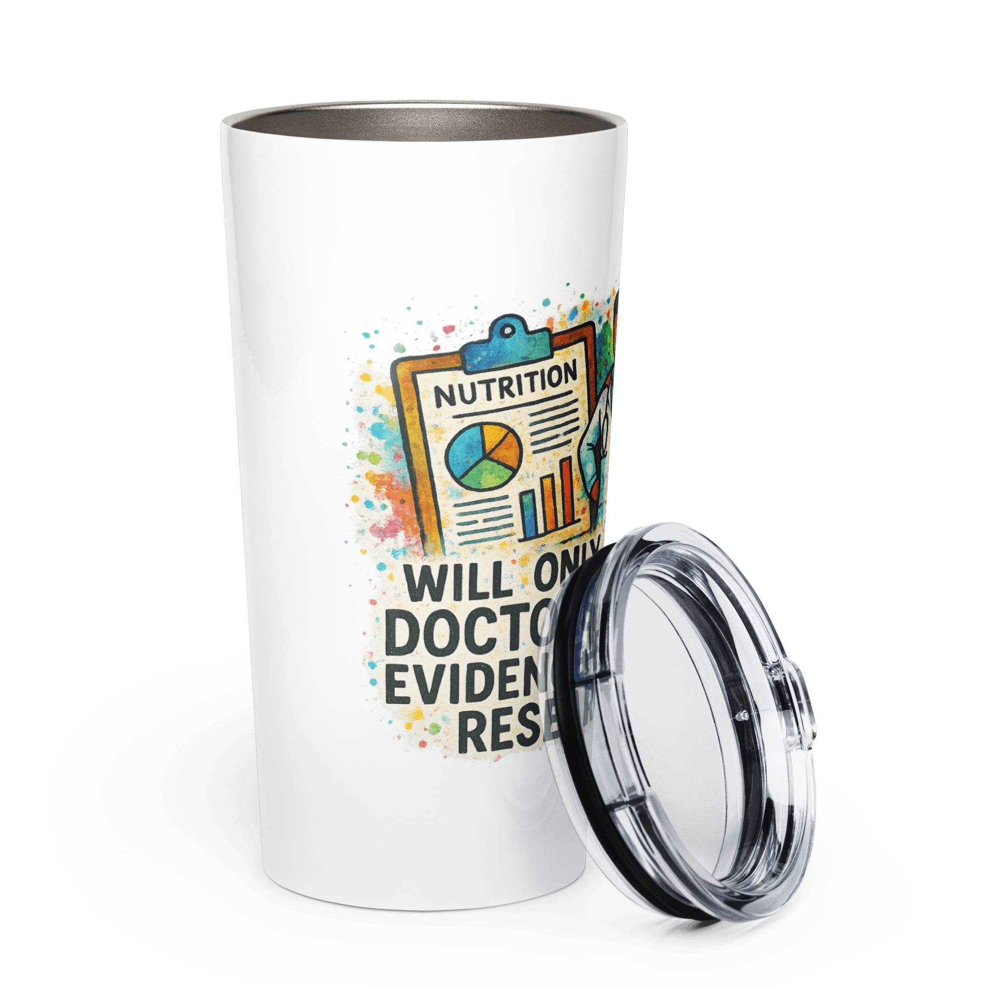 Tapered Stainless Steel Tumbler – “I Only Fight Doctors With Evidence-Based Research” - Image 4